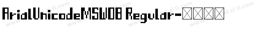 ArialUnicodeMSWO8 Regular字体转换